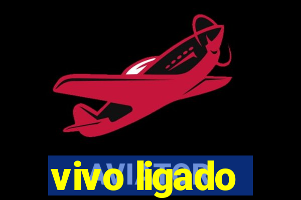 vivo ligado